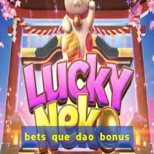 bets que dao bonus no cadastro sem deposito